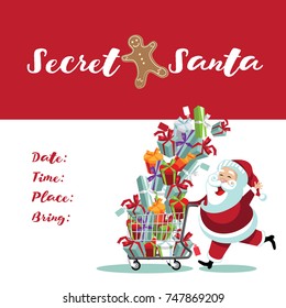 Secret Santa invitation template with cartoon Santa Claus pushing a shopping cart full of gifts. EPS 10 vector.