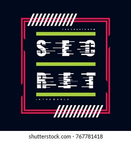secret slogan typography design t shirt, vector artistic illustration graphic style