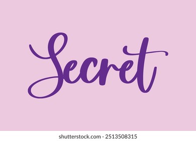Secret Stylish Cursive Typography Text Quote On Colorful Background