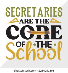 Secretaries Are The Core Of The School SVG Printable Vector Illustration