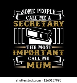 Secretary Call Me Mom, Mother Day Quote and Saying