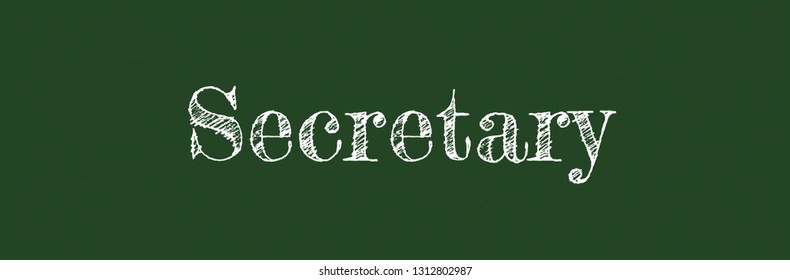 Secretary word concept. "Secretary" on chalkboard. Use for cover, banner, blog. 
