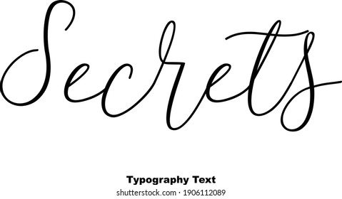 Secrets Handwritten Font Typography Text Positive Quote on White Background