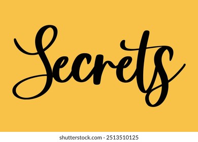 Secrets Stylish Cursive Typography Text Quote On Colorful Background