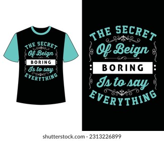 The Secret.....typography graphic design, for t-shirt prints, vector illustration, t shirt design, t shirt, clothing, fashion.