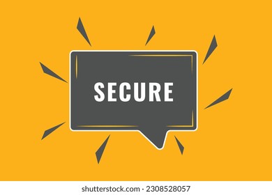 Secure Button. Speech Bubble, Banner Label Secure