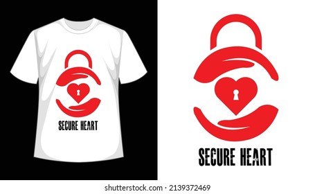 Secure Heart T-shirt, apparel, Hand Drawn, Lettering, Vector Illustration, Graphic Template, Print On Demand t-shirt Design