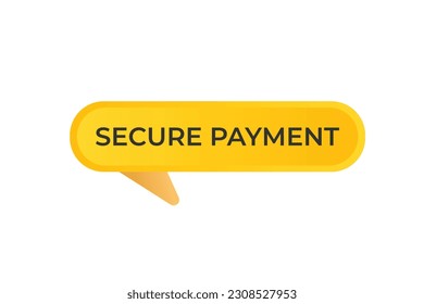 Secure Payment Button. Speech Bubble, Banner Label Secure Payment