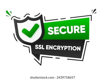 Secure SSL Encryption. Label of secured ssl shield symbols. Protected safe data encryption technology. Certificate privacy concept. Vector illustration.