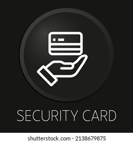 Security card minimal vector line icon on 3D button isolated on black background. Premium Vector.
