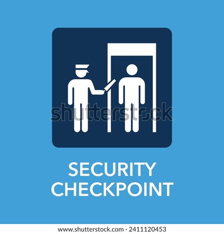 Security Checkpoint Signage. Editable EPS 10 vector graphic isolated.