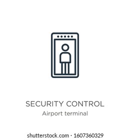Security control icon. Thin linear security control outline icon isolated on white background from airport terminal collection. Line vector sign, symbol for web and mobile
