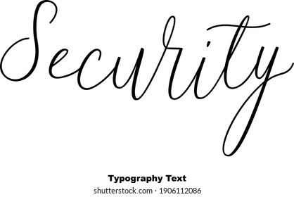 Security Handwritten Font Typography Text Positive Quote on White Background