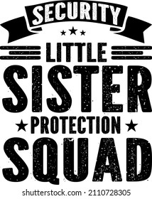 Security Little Sister Protection Squad

Trending vector quote on white background for t shirt, mug, stickers etc.