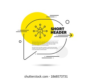Security lock line icon. Speech bubble vector concept. Cyber defence sign. Private protection symbol. Security lock line icon. Abstract bubble balloon badge. Vector