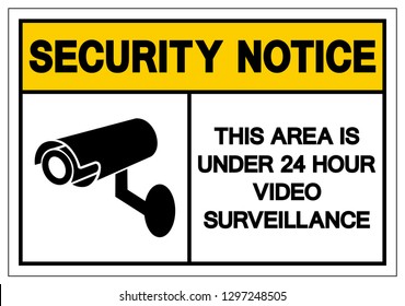 Security Notice This Area Is Under 24 Hour Video Surveillance Symbol Sign, Vector Illustration, Isolate On White Background Label. EPS10