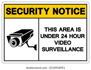 Security Notice This Area Is Under 24 Hour Video Surveillance Symbol Sign, Vector Illustration, Isolate On White Background Label. EPS10