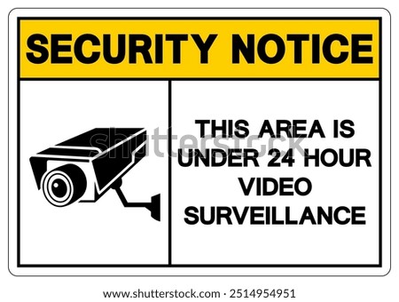 Security Notice This Area Is Under 24 Hour Video Surveillance Symbol Sign, Vector Illustration, Isolate On White Background Label. EPS10