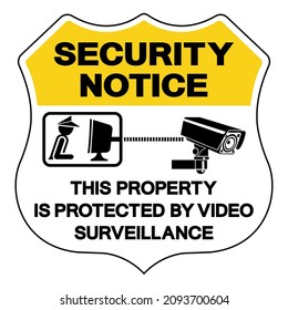 Security Notice This Property Is Protectrd By Video Surveillance Symbol Sign, Vector Illustration, Isolate On White Background Label. EPS10