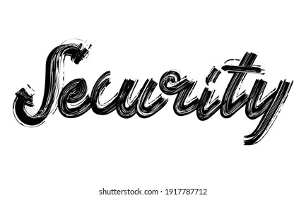 Security Typography handwritten phrase Brush font Black Text drawn decorative illustration script letter on the White background for sayings