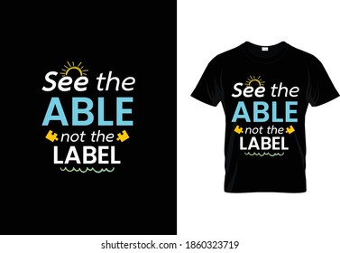 See the able not the label T-Shirt Design and apparel trendy design. silhouettes, typography, print, vector illustration. Global swatches.