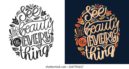 See the beauty in everything. Cute hand drawn doodle lettering postcard. Lettering art for poster, banner, web, t-shirt design.