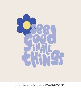 See Good In All Things Graphic Tees for Kids Tshirt Artwork print