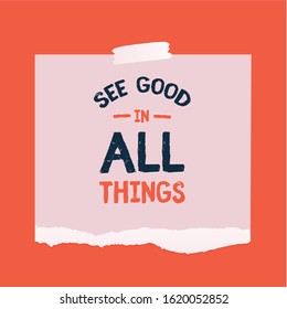 See Good in All things typography quote poster, luck inspiration