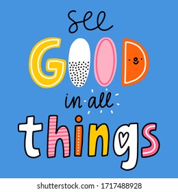 See good in all things, vector illustration lettering