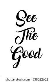 See the good quote print in vector.Lettering quotes motivation for life and happiness.