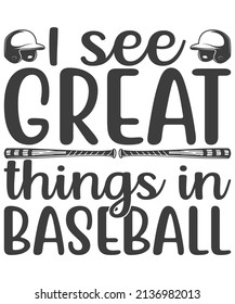 I See Great things in baseball