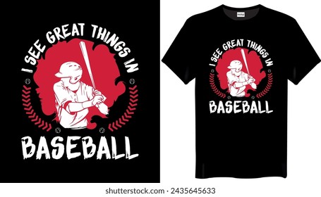 I see great things in Baseball T-Shirt Design-American Baseball T-Shirt Design

