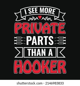 I see more private parts than a hooker - nurse quotes t shirt design