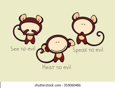 See no evil, hear no evil, speak no evil