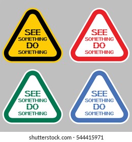 See something do something sign.
Text with a certain value, performed by stencil print.