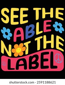  See The Table Not the Label, Autism Awareness T-Shirt, Light It Up Blue Shirt, Neurodiversity Support Tee, Autism Acceptance Clothing, Inclusion Matters T-Shirt, Shirt Print Template