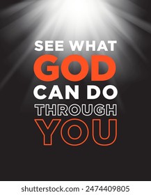 See what God can do through you. Light, God, Dreams Etc. Vector Poster Design Template 