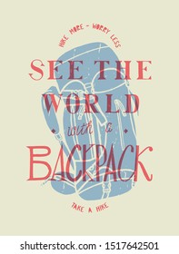 See the world with a backpack - hiking backpack typography motivational quote - Vintage silkscreen t-shirt design