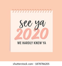 See Ya 2020. Bye 2020, Happy New Year, Hardly Knew You, Funny Illustration, Happy New Year, Greeting Card, Vector Illustration Background