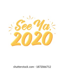 See Ya 2020, Bye 2020, New Year, 2020 Text, Goodbye Text, Vector Illustration Background