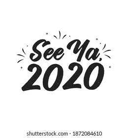 See Ya 2020, Bye 2020, New Year, 2020 Text, Vector Illustration Background