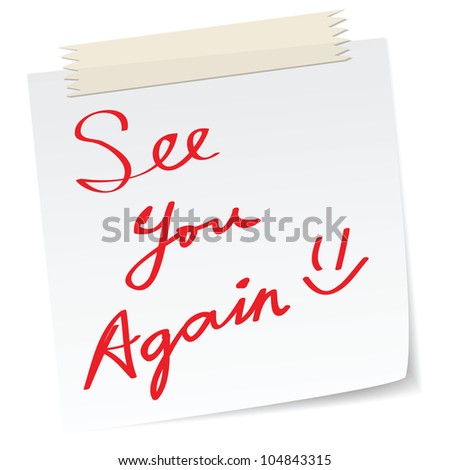 See you again message on a paper note, in handwriting message.