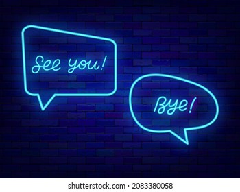 See you and bye neon lettering. Goodbye chat. Shiny calligraphy. Glowing quote. Online messaging. Outer glowing effect banner. Chatting box on brick wall. Luminous label. Vector stock illustration