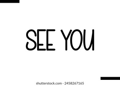 SEE YOU Family vector calligraphic inscription al typography text