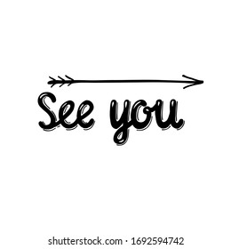 see you - hand drawing illustration for print on t-shirt, packing paper, stationery, logo, branding. Vector stock illustration isolated on white background. EPS 10