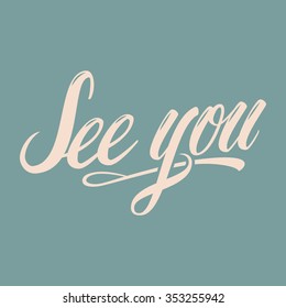 See you. Hand lettering text on Vintage blue background. Typography design. Vector illustration
