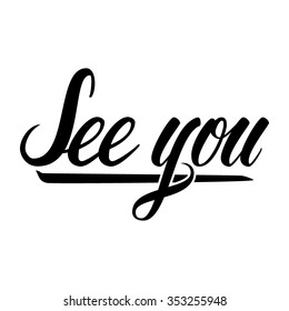 See you. Hand lettering text isolated in white background. Vector illustration
 svg