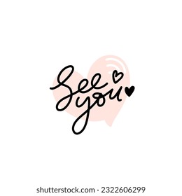 See you hand written phrase with hearts on heart shape background. Common words script lettering for web, social media, stickers, banners, cards.