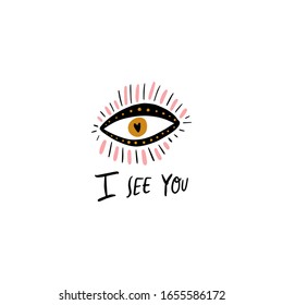 I see you handwritten lettering text. Hand drawn female witch eye. Print, sticker, patch, flash tattoo. Vector EPS clip art