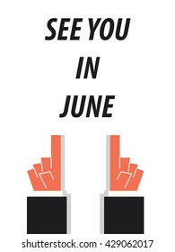 SEE YOU IN JUNE typography vector illustration